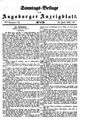 Augsburger Anzeigeblatt. Sonntags-Beilage zum Augsburger Anzeigblatt (Augsburger Anzeigeblatt) Sonntag 26. Juni 1870