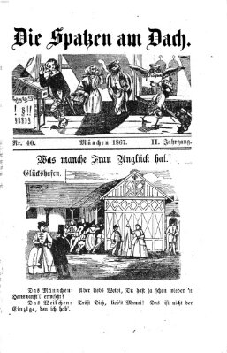 Die Spatzen am Dach (Stadtfraubas) Sonntag 6. Oktober 1867