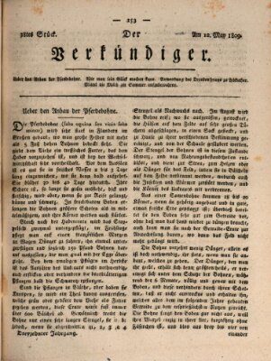 Der Verkündiger oder Zeitschrift für die Fortschritte und neuesten Beobachtungen, Entdeckungen und Erfindungen in den Künsten und Wissenschaften und für gegenseitige Unterhaltung Freitag 12. Mai 1809