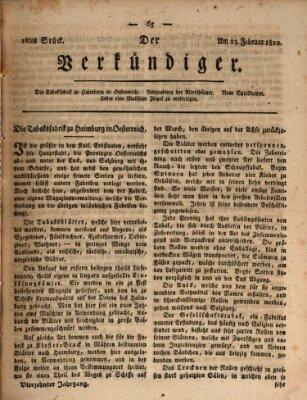 Der Verkündiger oder Zeitschrift für die Fortschritte und neuesten Beobachtungen, Entdeckungen und Erfindungen in den Künsten und Wissenschaften und für gegenseitige Unterhaltung Freitag 23. Februar 1810