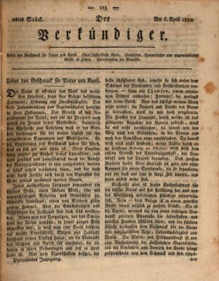 Der Verkündiger oder Zeitschrift für die Fortschritte und neuesten Beobachtungen, Entdeckungen und Erfindungen in den Künsten und Wissenschaften und für gegenseitige Unterhaltung Freitag 6. April 1810