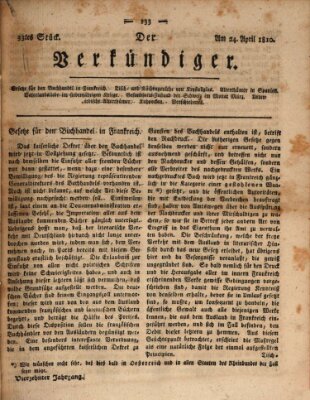 Der Verkündiger oder Zeitschrift für die Fortschritte und neuesten Beobachtungen, Entdeckungen und Erfindungen in den Künsten und Wissenschaften und für gegenseitige Unterhaltung Dienstag 24. April 1810