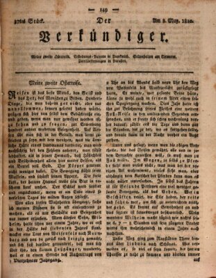 Der Verkündiger oder Zeitschrift für die Fortschritte und neuesten Beobachtungen, Entdeckungen und Erfindungen in den Künsten und Wissenschaften und für gegenseitige Unterhaltung Dienstag 8. Mai 1810