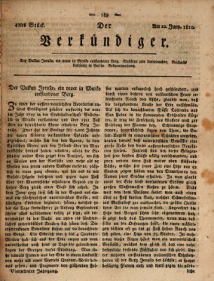 Der Verkündiger oder Zeitschrift für die Fortschritte und neuesten Beobachtungen, Entdeckungen und Erfindungen in den Künsten und Wissenschaften und für gegenseitige Unterhaltung Dienstag 12. Juni 1810