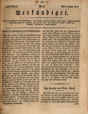 Der Verkündiger oder Zeitschrift für die Fortschritte und neuesten Beobachtungen, Entdeckungen und Erfindungen in den Künsten und Wissenschaften und für gegenseitige Unterhaltung Freitag 15. Juni 1810