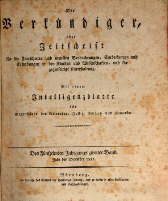 Der Verkündiger oder Zeitschrift für die Fortschritte und neuesten Beobachtungen, Entdeckungen und Erfindungen in den Künsten und Wissenschaften und für gegenseitige Unterhaltung Freitag 7. Juni 1811