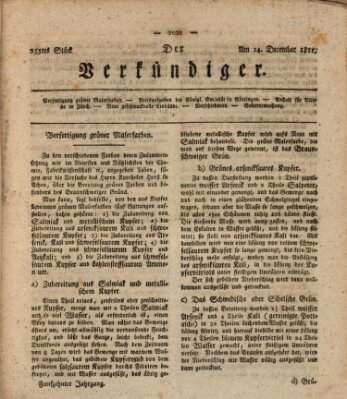 Der Verkündiger oder Zeitschrift für die Fortschritte und neuesten Beobachtungen, Entdeckungen und Erfindungen in den Künsten und Wissenschaften und für gegenseitige Unterhaltung Dienstag 24. Dezember 1811