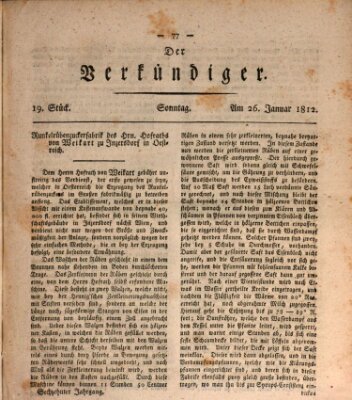 Der Verkündiger oder Zeitschrift für die Fortschritte und neuesten Beobachtungen, Entdeckungen und Erfindungen in den Künsten und Wissenschaften und für gegenseitige Unterhaltung Sonntag 26. Januar 1812