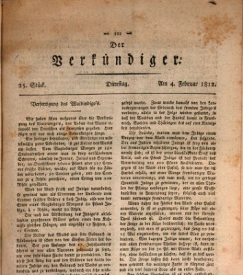 Der Verkündiger oder Zeitschrift für die Fortschritte und neuesten Beobachtungen, Entdeckungen und Erfindungen in den Künsten und Wissenschaften und für gegenseitige Unterhaltung Dienstag 4. Februar 1812