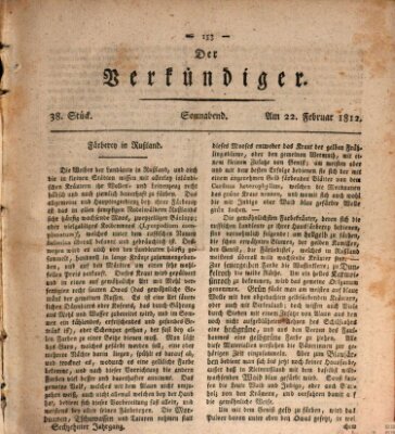 Der Verkündiger oder Zeitschrift für die Fortschritte und neuesten Beobachtungen, Entdeckungen und Erfindungen in den Künsten und Wissenschaften und für gegenseitige Unterhaltung Samstag 22. Februar 1812