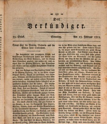 Der Verkündiger oder Zeitschrift für die Fortschritte und neuesten Beobachtungen, Entdeckungen und Erfindungen in den Künsten und Wissenschaften und für gegenseitige Unterhaltung Sonntag 23. Februar 1812