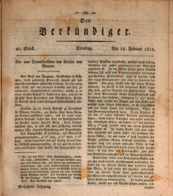 Der Verkündiger oder Zeitschrift für die Fortschritte und neuesten Beobachtungen, Entdeckungen und Erfindungen in den Künsten und Wissenschaften und für gegenseitige Unterhaltung Dienstag 25. Februar 1812