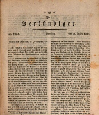 Der Verkündiger oder Zeitschrift für die Fortschritte und neuesten Beobachtungen, Entdeckungen und Erfindungen in den Künsten und Wissenschaften und für gegenseitige Unterhaltung Sonntag 8. März 1812