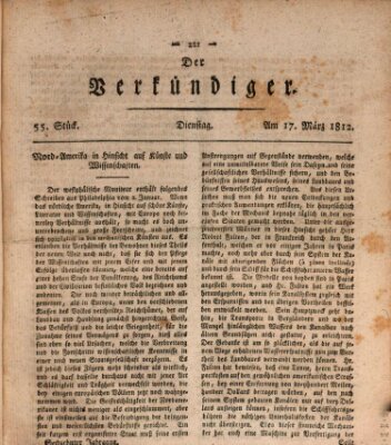 Der Verkündiger oder Zeitschrift für die Fortschritte und neuesten Beobachtungen, Entdeckungen und Erfindungen in den Künsten und Wissenschaften und für gegenseitige Unterhaltung Dienstag 17. März 1812