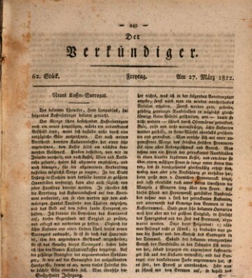 Der Verkündiger oder Zeitschrift für die Fortschritte und neuesten Beobachtungen, Entdeckungen und Erfindungen in den Künsten und Wissenschaften und für gegenseitige Unterhaltung Freitag 27. März 1812