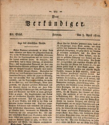 Der Verkündiger oder Zeitschrift für die Fortschritte und neuesten Beobachtungen, Entdeckungen und Erfindungen in den Künsten und Wissenschaften und für gegenseitige Unterhaltung Freitag 3. April 1812