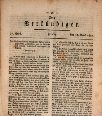 Der Verkündiger oder Zeitschrift für die Fortschritte und neuesten Beobachtungen, Entdeckungen und Erfindungen in den Künsten und Wissenschaften und für gegenseitige Unterhaltung Freitag 10. April 1812