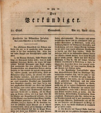 Der Verkündiger oder Zeitschrift für die Fortschritte und neuesten Beobachtungen, Entdeckungen und Erfindungen in den Künsten und Wissenschaften und für gegenseitige Unterhaltung Samstag 25. April 1812