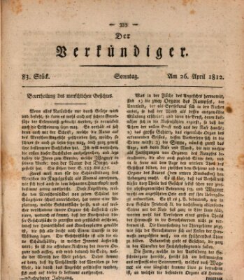 Der Verkündiger oder Zeitschrift für die Fortschritte und neuesten Beobachtungen, Entdeckungen und Erfindungen in den Künsten und Wissenschaften und für gegenseitige Unterhaltung Sonntag 26. April 1812