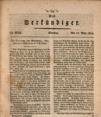 Der Verkündiger oder Zeitschrift für die Fortschritte und neuesten Beobachtungen, Entdeckungen und Erfindungen in den Künsten und Wissenschaften und für gegenseitige Unterhaltung Sonntag 10. Mai 1812