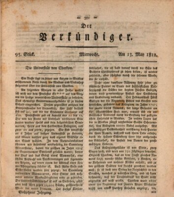 Der Verkündiger oder Zeitschrift für die Fortschritte und neuesten Beobachtungen, Entdeckungen und Erfindungen in den Künsten und Wissenschaften und für gegenseitige Unterhaltung Mittwoch 13. Mai 1812