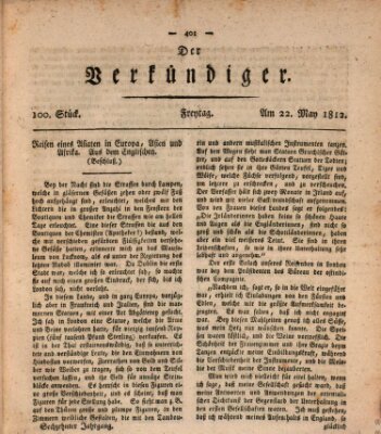 Der Verkündiger oder Zeitschrift für die Fortschritte und neuesten Beobachtungen, Entdeckungen und Erfindungen in den Künsten und Wissenschaften und für gegenseitige Unterhaltung Freitag 22. Mai 1812