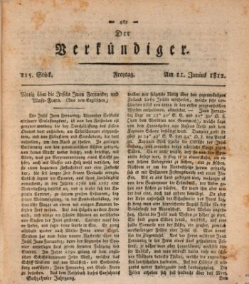 Der Verkündiger oder Zeitschrift für die Fortschritte und neuesten Beobachtungen, Entdeckungen und Erfindungen in den Künsten und Wissenschaften und für gegenseitige Unterhaltung Donnerstag 11. Juni 1812