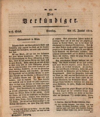 Der Verkündiger oder Zeitschrift für die Fortschritte und neuesten Beobachtungen, Entdeckungen und Erfindungen in den Künsten und Wissenschaften und für gegenseitige Unterhaltung Dienstag 16. Juni 1812