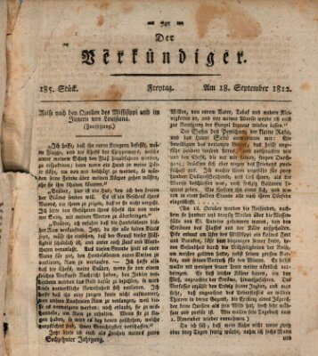 Der Verkündiger oder Zeitschrift für die Fortschritte und neuesten Beobachtungen, Entdeckungen und Erfindungen in den Künsten und Wissenschaften und für gegenseitige Unterhaltung Freitag 18. September 1812