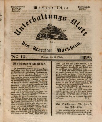 Wöchentliches Unterhaltungs-Blatt für den Kanton Dürkheim Sonntag 16. Oktober 1836