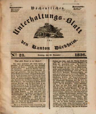 Wöchentliches Unterhaltungs-Blatt für den Kanton Dürkheim Sonntag 27. November 1836