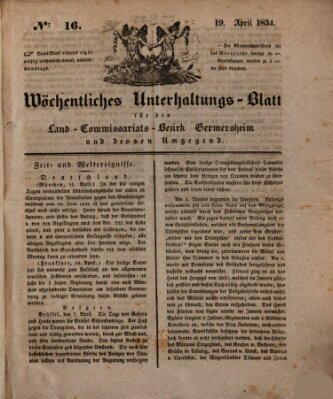 Wöchentliches Unterhaltungs-Blatt für den Land-Commissariats-Bezirk Germersheim und dessen Umgebung Samstag 19. April 1834