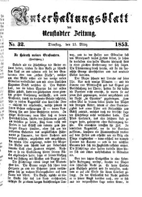 Neustadter Zeitung. Unterhaltungsblatt der Neustadter Zeitung (Neustadter Zeitung) Dienstag 15. März 1853