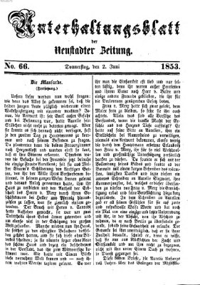 Neustadter Zeitung. Unterhaltungsblatt der Neustadter Zeitung (Neustadter Zeitung) Donnerstag 2. Juni 1853