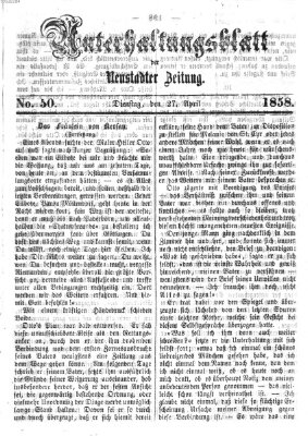 Neustadter Zeitung. Unterhaltungsblatt der Neustadter Zeitung (Neustadter Zeitung) Dienstag 27. April 1858