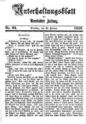 Neustadter Zeitung. Unterhaltungsblatt der Neustadter Zeitung (Neustadter Zeitung) Dienstag 22. Februar 1859