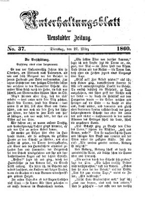 Neustadter Zeitung. Unterhaltungsblatt der Neustadter Zeitung (Neustadter Zeitung) Dienstag 27. März 1860