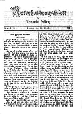 Neustadter Zeitung. Unterhaltungsblatt der Neustadter Zeitung (Neustadter Zeitung) Dienstag 30. Oktober 1860