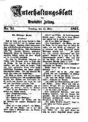 Neustadter Zeitung. Unterhaltungsblatt der Neustadter Zeitung (Neustadter Zeitung) Dienstag 12. März 1861