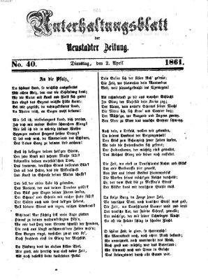 Neustadter Zeitung. Unterhaltungsblatt der Neustadter Zeitung (Neustadter Zeitung) Dienstag 2. April 1861