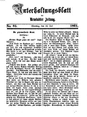 Neustadter Zeitung. Unterhaltungsblatt der Neustadter Zeitung (Neustadter Zeitung) Dienstag 16. Juli 1861