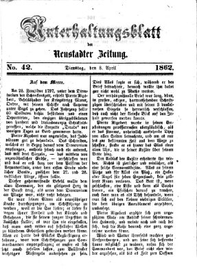 Neustadter Zeitung. Unterhaltungsblatt der Neustadter Zeitung (Neustadter Zeitung) Dienstag 8. April 1862