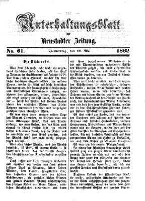 Neustadter Zeitung. Unterhaltungsblatt der Neustadter Zeitung (Neustadter Zeitung) Donnerstag 22. Mai 1862