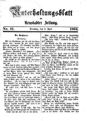 Neustadter Zeitung. Unterhaltungsblatt der Neustadter Zeitung (Neustadter Zeitung) Dienstag 5. April 1864