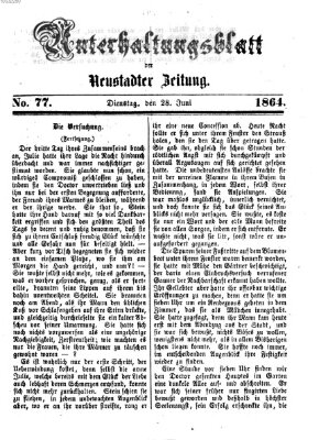 Neustadter Zeitung. Unterhaltungsblatt der Neustadter Zeitung (Neustadter Zeitung) Dienstag 28. Juni 1864