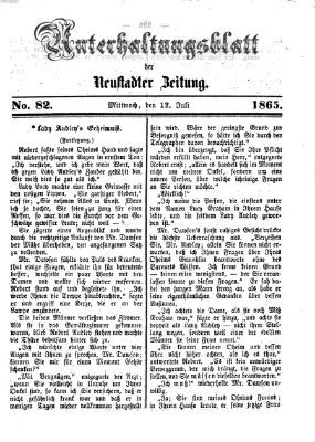 Neustadter Zeitung. Unterhaltungsblatt der Neustadter Zeitung (Neustadter Zeitung) Mittwoch 12. Juli 1865