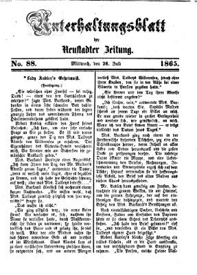 Neustadter Zeitung. Unterhaltungsblatt der Neustadter Zeitung (Neustadter Zeitung) Mittwoch 26. Juli 1865