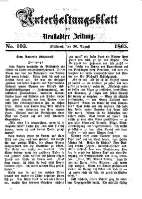 Neustadter Zeitung. Unterhaltungsblatt der Neustadter Zeitung (Neustadter Zeitung) Mittwoch 30. August 1865