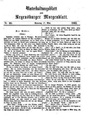 Regensburger Morgenblatt. Unterhaltungsblatt zum Regensburger Morgenblatt (Regensburger Morgenblatt) Sonntag 17. Mai 1863