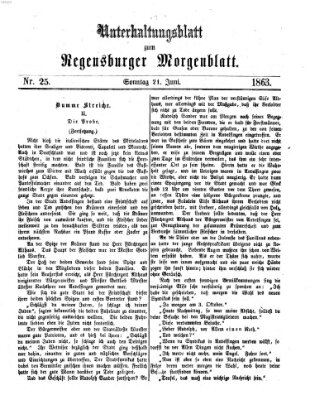 Regensburger Morgenblatt. Unterhaltungsblatt zum Regensburger Morgenblatt (Regensburger Morgenblatt) Sonntag 21. Juni 1863